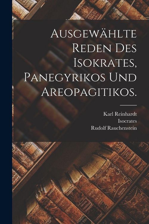Produktbild: Ausgew&auml;hlte Reden des Isokrates, Panegyrikos und Areopagitikos.
