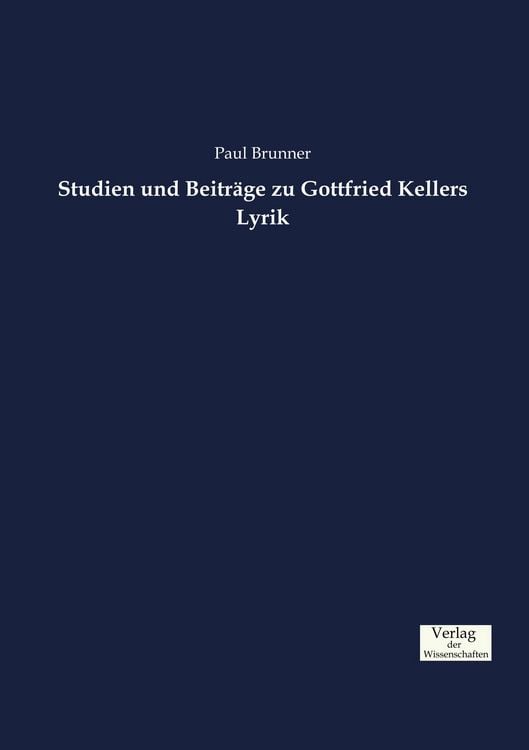 Produktbild: Studien und Beitr&auml;ge zu Gottfried Kellers Lyrik