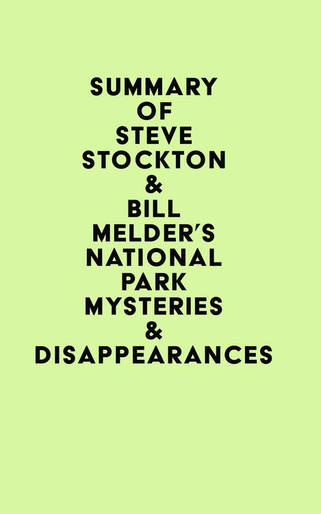 Produktbild: Summary of Steve Stockton & Bill Melder's National Park Mysteries & Disappearances