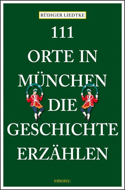 Produktbild: 111 Orte in M&uuml;nchen, die Geschichte erz&auml;hlen