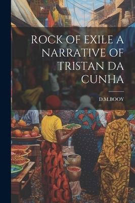 Produktbild: Rock of Exile a Narrative of Tristan Da Cunha