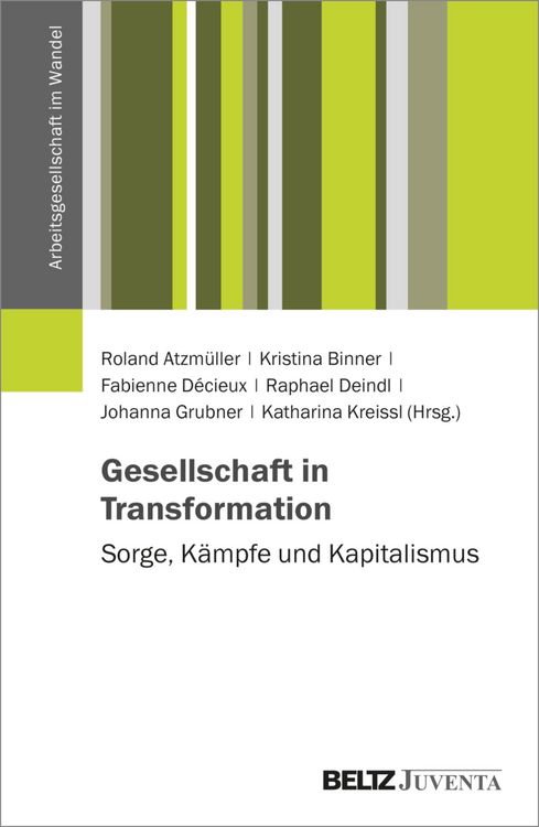 Produktbild: Gesellschaft in Transformation: Sorge, K&auml;mpfe und Kapitalismus