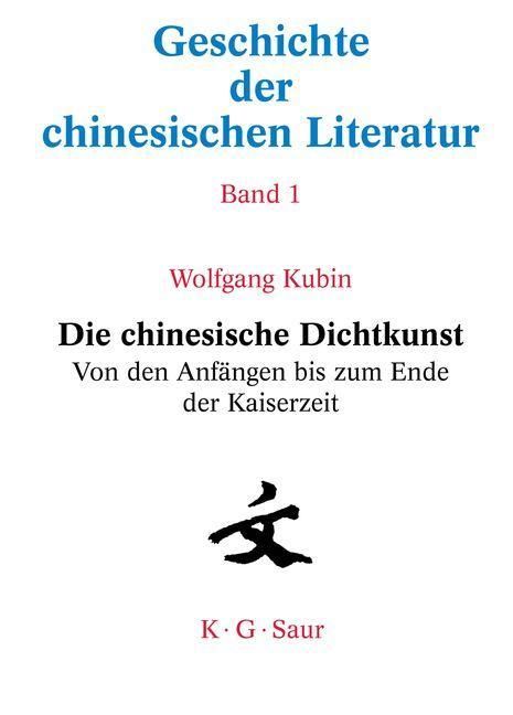 Produktbild: Die chinesische Dichtkunst. Von den Anf&auml;ngen bis zum Ende der Kaiserzeit