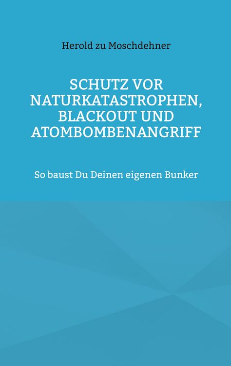 Produktbild: Schutz vor Naturkatastrophen, Blackout und Atombombenangriff