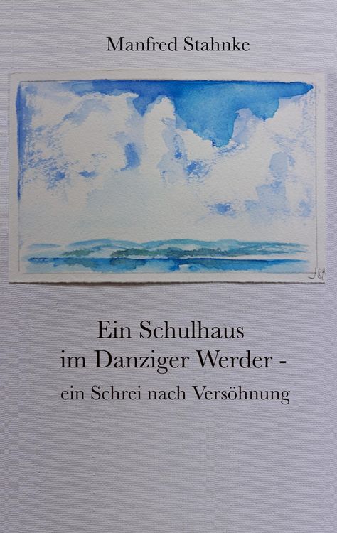 Produktbild: Ein Schulhaus im Danziger Werder - ein Schrei nach Vers&ouml;hnung