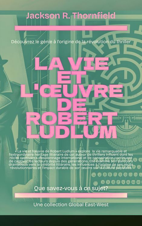 Produktbild: La vie et l'oeuvre de Robert Ludlum (Que savez-vous &agrave; ce sujet?)