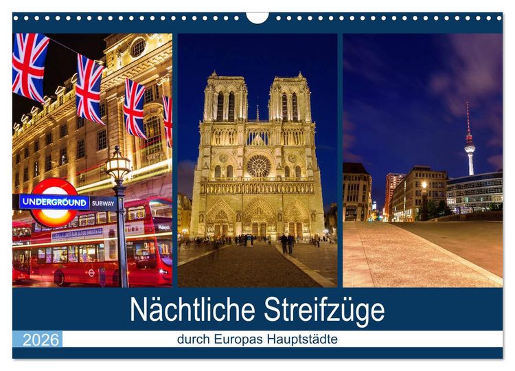 Produktbild: N&auml;chtliche Streifz&uuml;ge durch Europas Hauptst&auml;dte (Wandkalender 2026 DIN A3 quer), CALVENDO Monatskalender