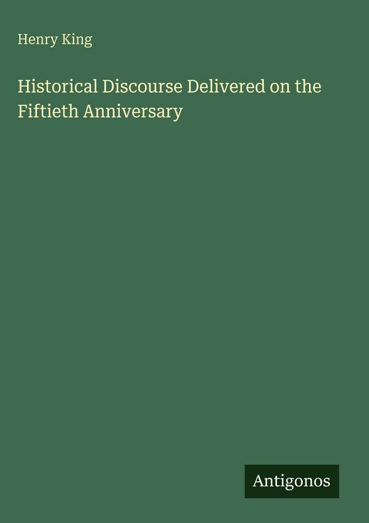 Produktbild: Historical Discourse Delivered on the Fiftieth Anniversary