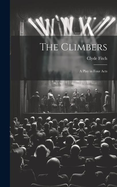 Produktbild: The Climbers: A Play in Four Acts