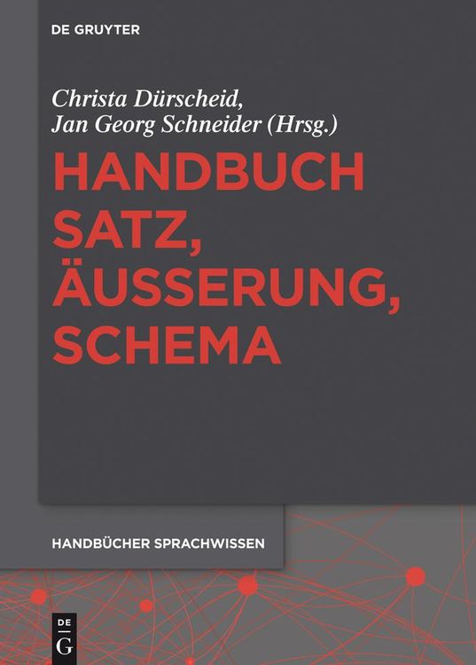 Bild vom Artikel Handbuch Satz, Äußerung, Schema vom Autor Christa Dürscheid