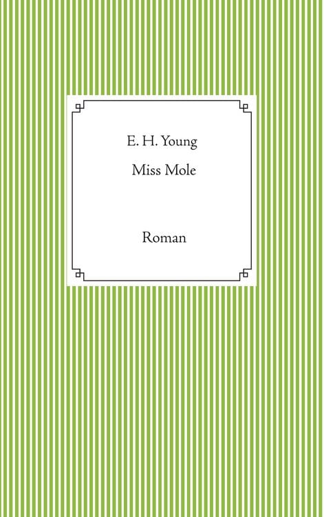 Bild vom Artikel Miss Mole vom Autor E. H. Young