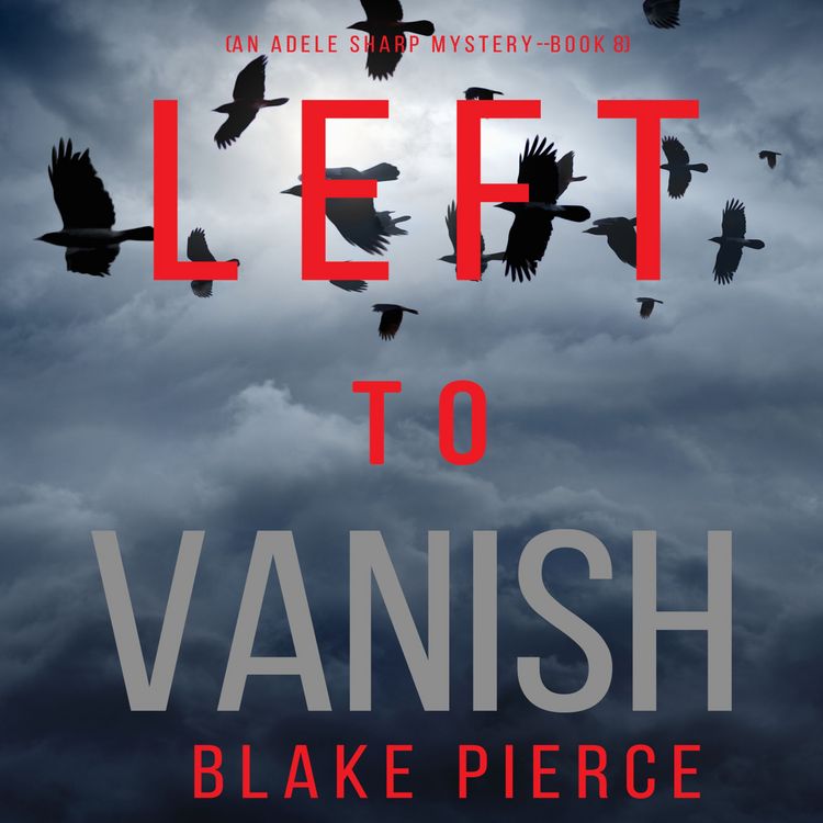 Produktbild: Left to Vanish (An Adele Sharp Mystery&mdash;Book Eight)