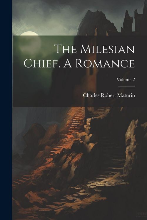 Produktbild: The Milesian Chief. A Romance; Volume 2