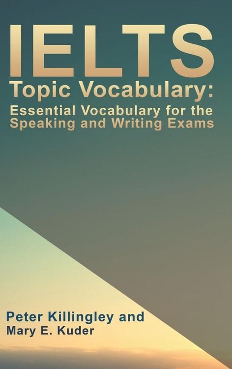 Produktbild: IELTS Topic Vocabulary: Essential Vocabulary for the Speaking and Writing Exams