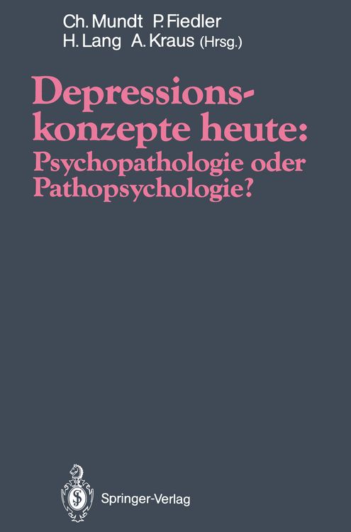 Produktbild: Depressionskonzepte heute: Psychopathologie oder Pathopsychologie?