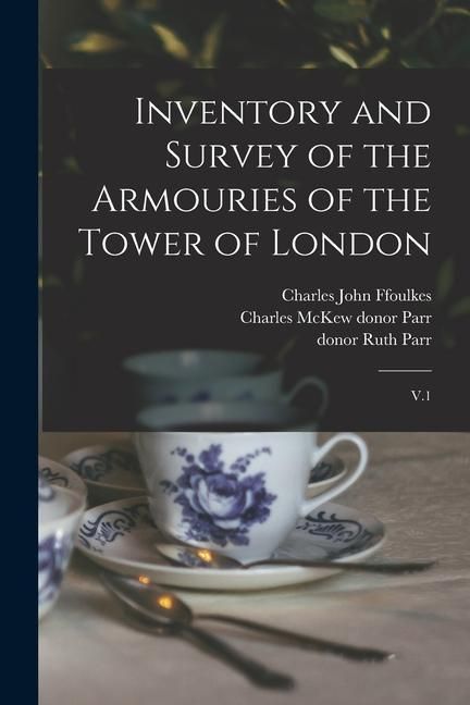 Produktbild: Inventory and Survey of the Armouries of the Tower of London
