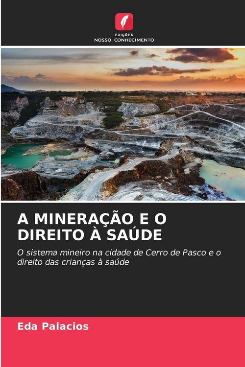 Produktbild: A MINERA&Ccedil;&Atilde;O E O DIREITO &Agrave; SA&Uacute;DE