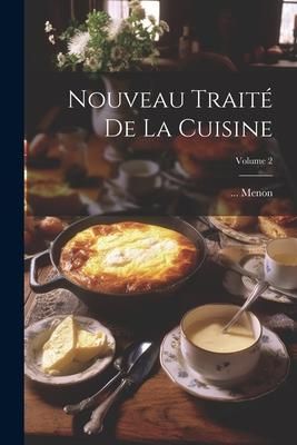 Produktbild: Nouveau Trait&eacute; De La Cuisine; Volume 2