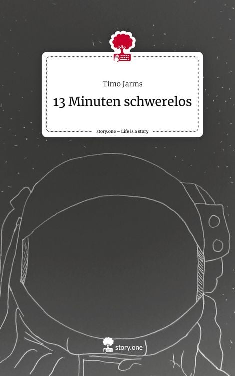 Produktbild: 13 Minuten schwerelos. Life is a Story - story.one