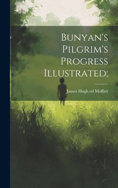 Produktbild: Bunyan's Pilgrim's Progress Illustrated;