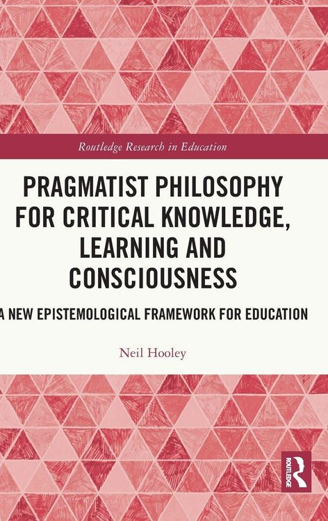 Produktbild: Pragmatist Philosophy for Critical Knowledge, Learning and Consciousness
