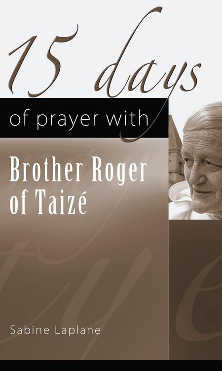 Produktbild: 15 Days of Prayer with Brother Roger of Taiz&eacute;