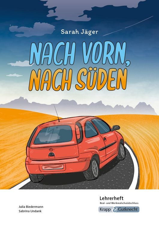 Produktbild: Nach vorn, nach S&uuml;den &ndash; Sarah J&auml;ger &ndash; Lehrerheft &ndash; Real- und Werkrealschule