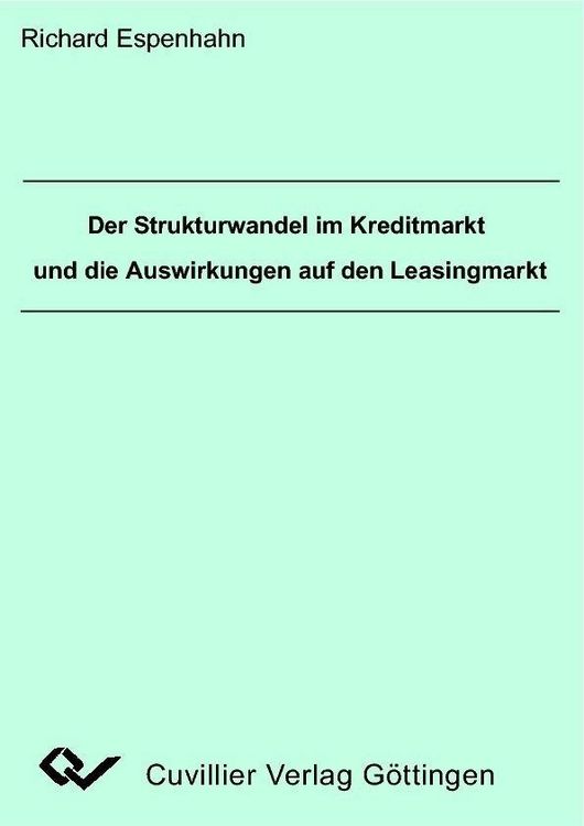 Produktbild: Die Analyse der Auswirkungen des Strukturwandels im deutschen Kreditmarkt auf den Mobilienleasingmarkt im Rahmen einer modellorientierten Studie