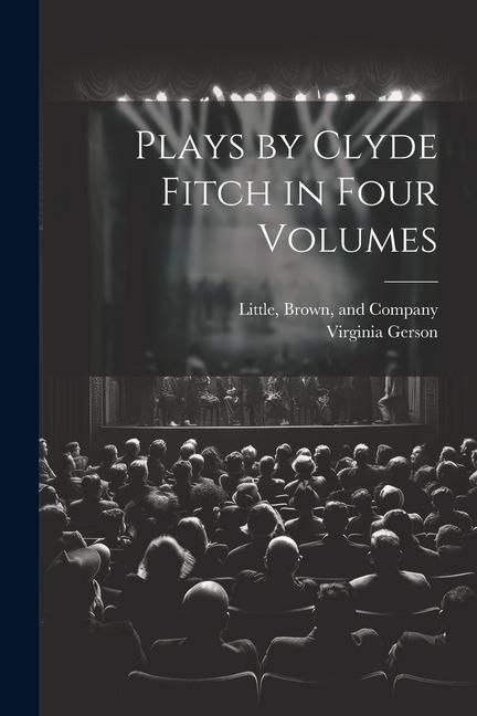 Produktbild: Plays by Clyde Fitch in Four Volumes