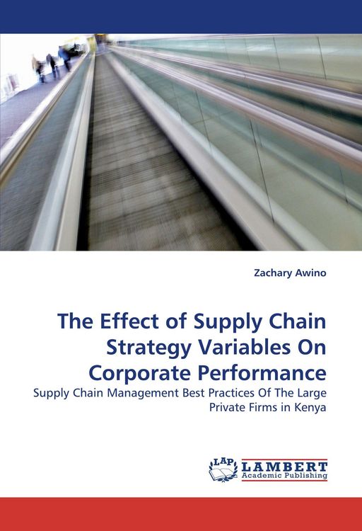 Produktbild: The Effect of Supply Chain Strategy Variables On Corporate Performance