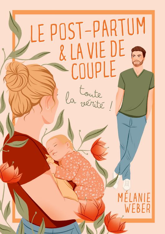 Produktbild: Le post-partum & la vie de couple : toute la v&eacute;rit&eacute;