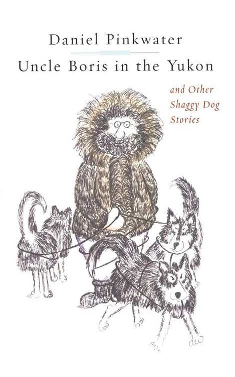 Produktbild: Uncle Boris in the Yukon and Other Shaggy Dog Stor