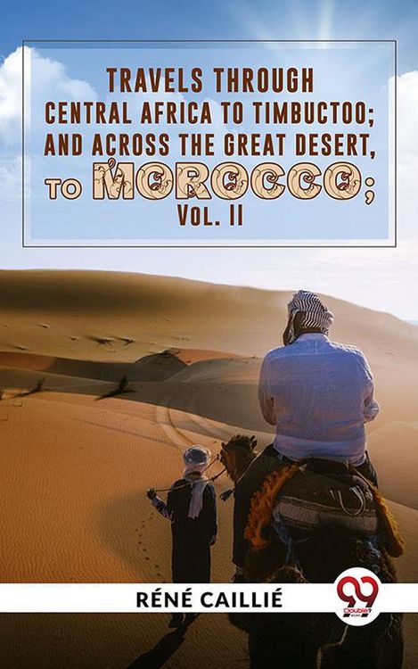Produktbild: Travels Through Central Africa To Timbuctoo; And Across The Great Desert, To Morocco vol.ll
