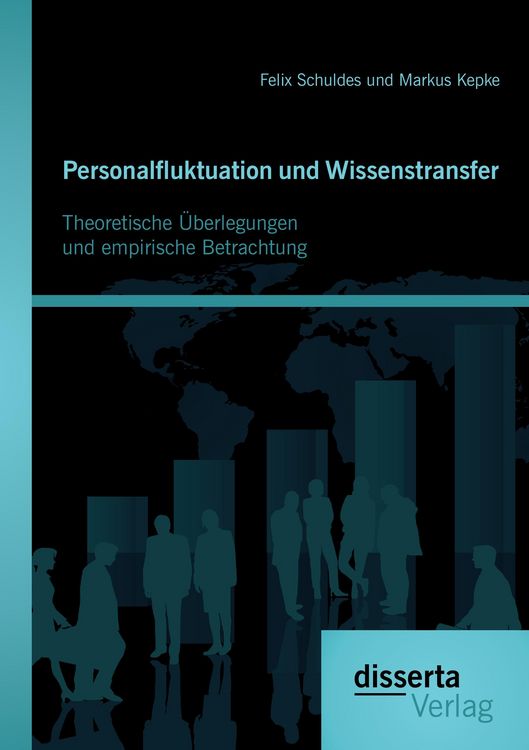 Produktbild: Personalfluktuation und Wissenstransfer: Theoretische &Uuml;berlegungen und empirische Betrachtung