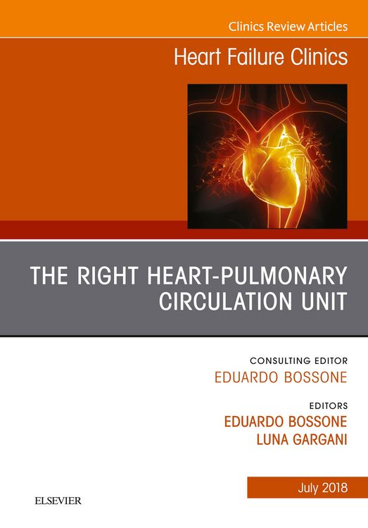 Produktbild: The Right Heart - Pulmonary Circulation Unit, An Issue of Heart Failure Clinics