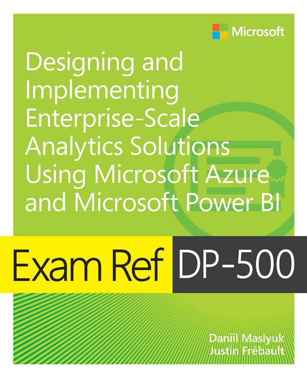 Produktbild: Exam Ref DP-500 Designing and Implementing Enterprise-Scale Analytics Solutions Using Microsoft Azure and Microsoft Power BI
