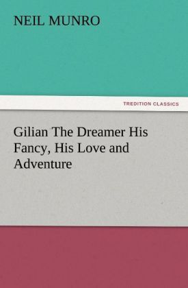 Produktbild: Gilian The Dreamer His Fancy, His Love and Adventure