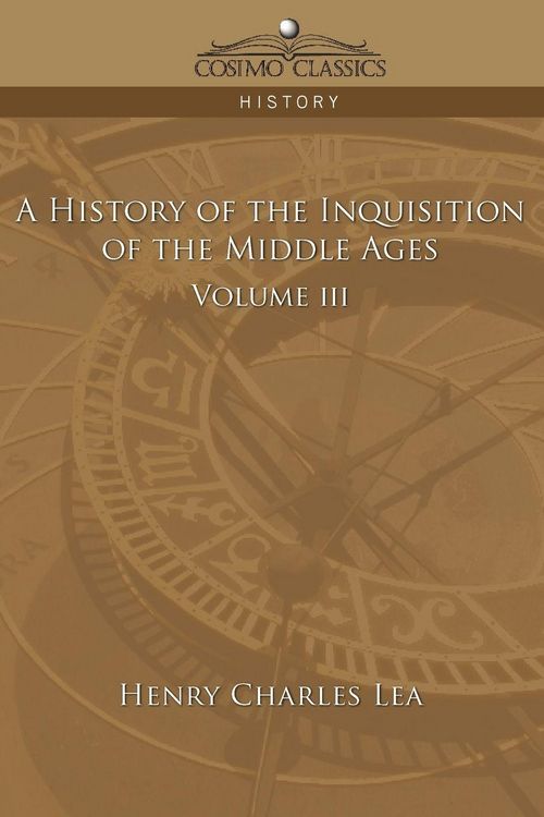 Produktbild: A History of the Inquisition of the Middle Ages Volume 3