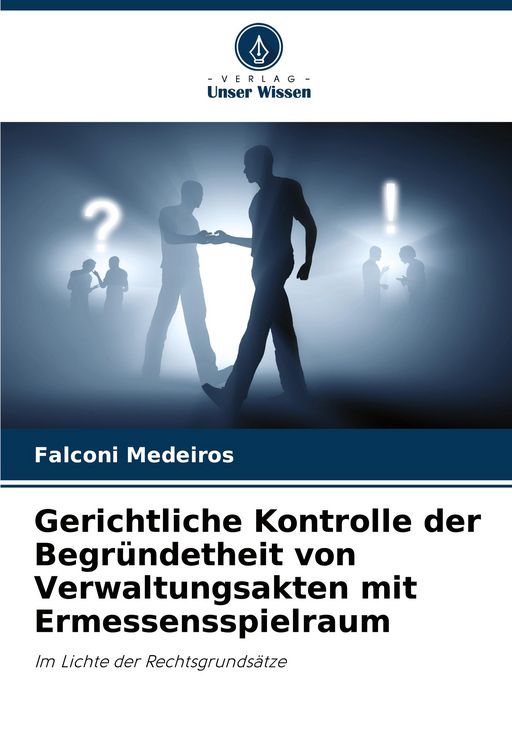 Produktbild: Gerichtliche Kontrolle der Begr&uuml;ndetheit von Verwaltungsakten mit Ermessensspielraum