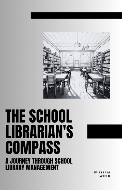 Produktbild: The School Librarian's Compass: A Journey Through School Library Management