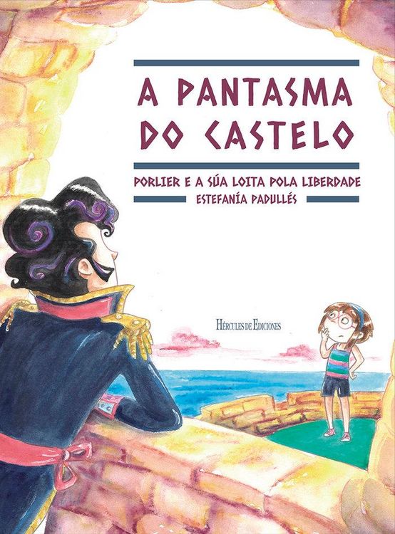 Produktbild: A pantasma do castelo. Porlier e a s&uacute;a loita pola liberdade