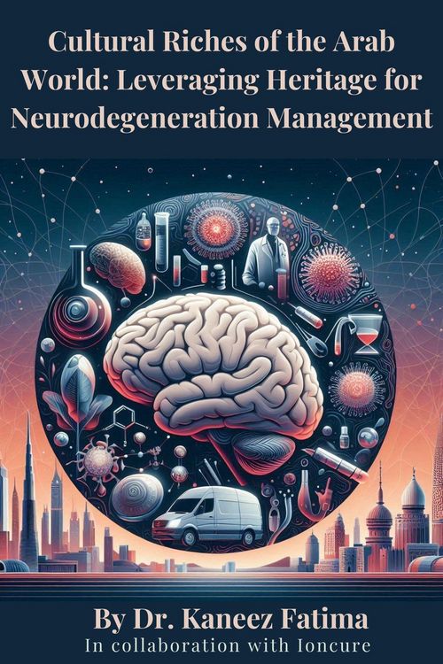 Produktbild: Cultural Riches of the Arab World: Leveraging Heritage for Neurodegeneration Management (Arab World Neurodegeneration Series: Bridging Culture and Sci