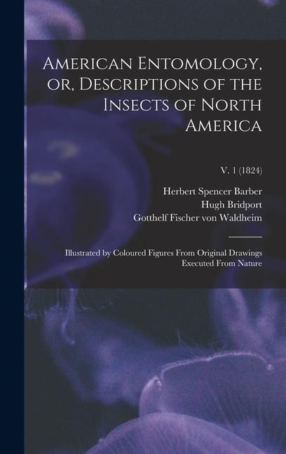 Produktbild: American Entomology, or, Descriptions of the Insects of North America