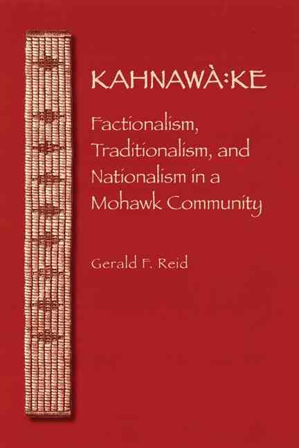 Produktbild: Kahnawa: Ke: Factionalism, Traditionalism, and Nationalism in a Mohawk Community
