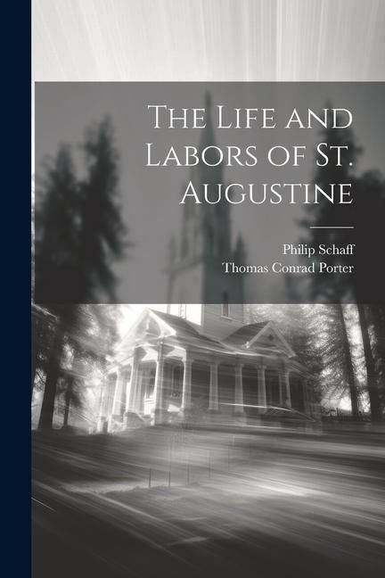 Produktbild: The Life and Labors of St. Augustine