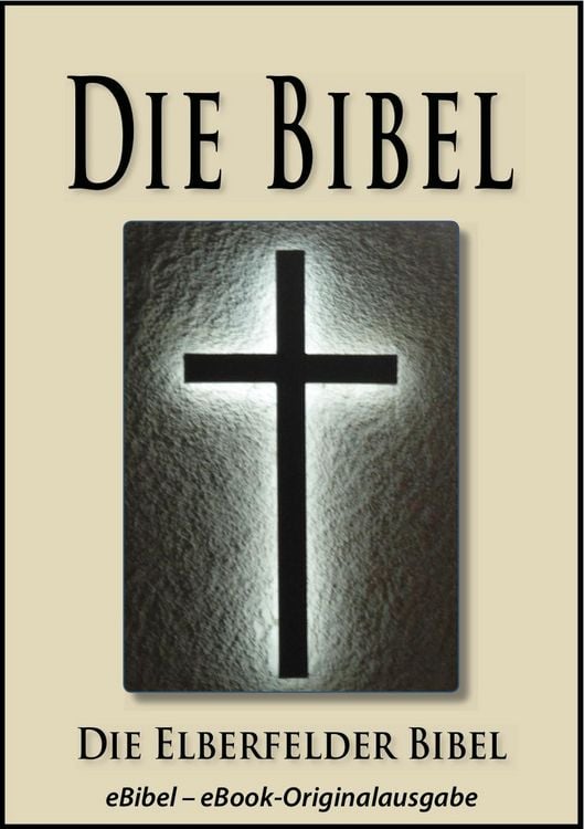 Produktbild: Die BIBEL | Elberfelder Ausgabe (eBibel - F&uuml;r eBook-Leseger&auml;te optimierte Ausgabe)
