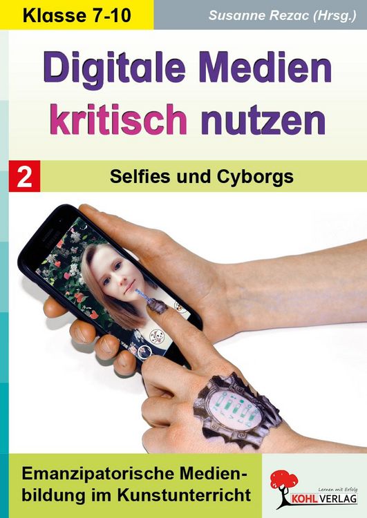 Produktbild: Digitale Medien kritisch nutzen / Band 2: Selfies und Cyborgs