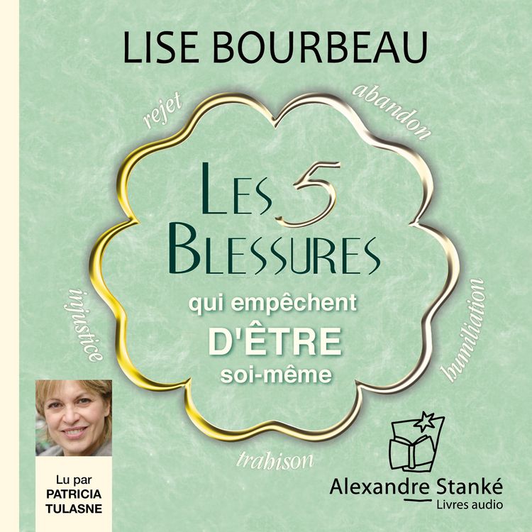 Produktbild: Les 5 blessures qui emp&ecirc;chent d'&ecirc;tre soi-m&ecirc;me