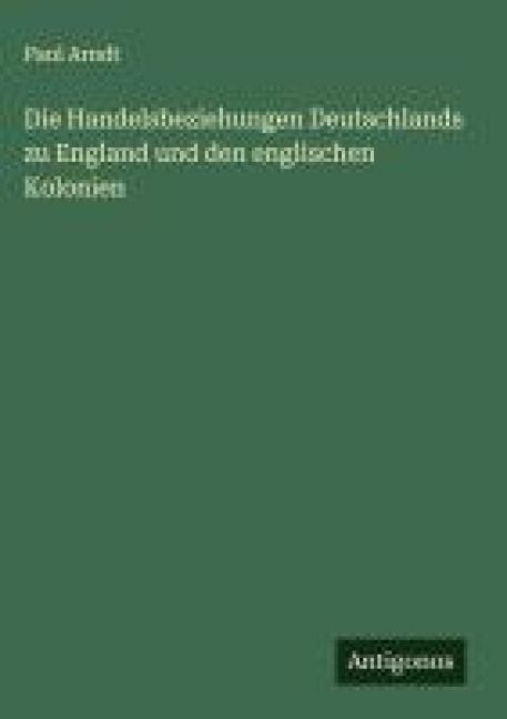 Produktbild: Die Handelsbeziehungen Deutschlands zu England und den englischen Kolonien