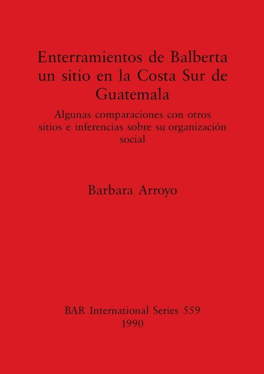 Produktbild: Enterramientos de Balberta, un sitio en la Costa Sur de Guatemala